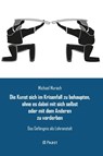 Die Kunst sich im Krisenfall zu behaupten, ohne es dabei mit sich selbst oder mit dem Anderen zu verderben - Murach Michael - 9783958539228