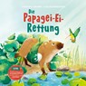 Die Papagei-Ei-Rettung - Sandra Grimm - 9783958541801