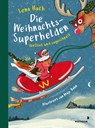 Die Weihnachtssuperhelden. Verflixt und zugeschneit - Lena Hach - 9783958542211