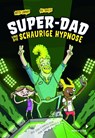 Super-Dad und die schaurige Hypnose (Band 3) - Arttu Unkari ; Kai Vaalio - 9783958542716