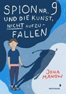 Spion Nr. 9 und die Kunst, nicht aufzufallen - Jona Manow - 9783958542747