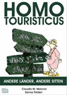 Homo Touristicus - Claudio Michele Mancini ; Sanna Felden - 9783958650084