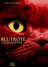 Blutrote Liebschaften - Ulla Schlappa - 9783958650459