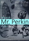 Wie man Mr. Perkin in den Wahnsinn treibt - Hef Buthe - 9783958650732