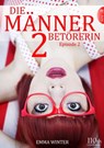 Die Männerbetörerin #2 - Emma Winter - 9783958652491