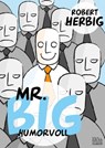 Mr. Big - humorvoll - Robert Herbig - 9783958654389