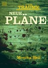 Alte Träume - Neue Pläne - Monika Heil - 9783958657489