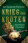 Die FROST-Chroniken 1: Krieg und Kröten - Juri Pavlovic - 9783958691346