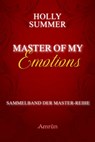 Master of my Emotions (Sammelband der Master-Reihe) - Holly Summer - 9783958693470