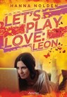 Let´s play love: Leon - Hanna Nolden - 9783958694071