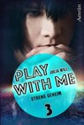Play with me 3: Streng geheim - Julia Will - 9783958694163