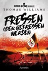 Zombie Zone Germany: Fressen oder gefressen werden - Thomas William - 9783958694453