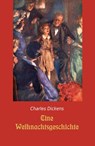 Eine Weihnachtsgeschichte - Charles Dickens - 9783958704053