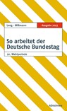 So arbeitet der Deutsche Bundestag - Ruth Lang ;  Oliver Wißmann - 9783958791848