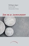 Zen im 21. Jahrhundert - Willigis Jäger ; Alexander Poraj ; Doris Zölls - 9783958832541