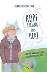 Kopfsprung ins Herz - Gerald Ehegartner - 9783958834545