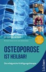 Osteoporose ist heilbar! - Dr. med. Martin Weiß - 9783958835009