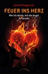 Feuer ins Herz - Gerald Ehegartner - 9783958835191