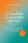 Vom inneren zum äußeren Frieden - Constance Kellough - 9783958835412