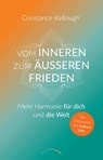 Vom inneren zum äußeren Frieden - Constance Kellough - 9783958835429