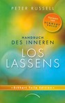 Handbuch des inneren Loslassens - Peter Russell - 9783958835542