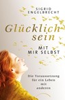 Glücklich sein mit mir selbst - Sigrid Engelbrecht - 9783958835610