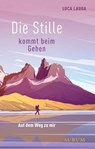 Die Stille kommt beim Gehen - Luca Lauga - 9783958835740