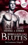 Die Condannato-Trilogie - Band 3: Rebellion des Blutes - Kerstin Dirks ; Sandra Henke - 9783958850330