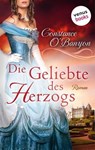 Die Geliebte des Herzogs: Die DeWinter-Highland-Saga - Erster Roman - Constance O'Banyon - 9783958855908