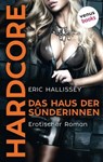 Das Haus der Sünderinnen - HARDCORE - Eric Hallissey - 9783958858237