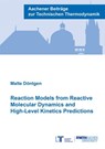 Reaction Models from Reactive Molecular Dynamics and High-Level Kinetics Predictions - DONTGEN,  Dr Malte, Ph.D. - 9783958861565