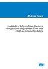 Immobilization of Ruthenium-Triphos Catalysts and their Application for the Hydrogenation of Polar Bonds in Batch and Continuous-Flow Systems - ROSEN,  Dr Andreas, Ph.D. - 9783958863347