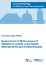 Measurement of Multicomponent Diffusion in Liquids Using Raman Microspectroscopy and Microfluidics - JUTTA PETERS,  Dr Christine, Ph.D. - 9783958863378