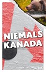 Was Sie dachten, NIEMALS über KANADA wissen zu wollen - Manuela König - 9783958893542