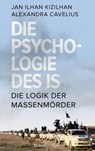 Die Psychologie des IS - Jan Kizilhan ; Alexandra Cavelius - 9783958900462