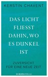 Das Licht fließt dahin wo es dunkel ist - Kerstin Chavent - 9783958901018