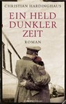 Ein Held dunkler Zeit - Christian Hardinghaus - 9783958901995