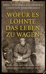 Wofür es lohnte, das Leben zu wagen - Hans Machemer ; Christian Hardinghaus - 9783958902145