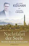 Nachtfahrt der Seele - Jan Ilhan Kizilhan ; Alexandra Cavelius - 9783958902183