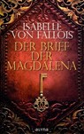 Der Brief der Magdalena - Isabelle von Fallois - 9783958902404