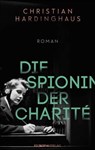 Die Spionin der Charité - Dr. Christian Hardinghaus - 9783958902664
