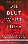 Die Blutwertlüge - Miryam Muhm - 9783958903210