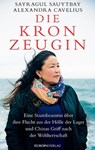 Die Kronzeugin - Sayragul Sauytbay ; Alexandra Cavelius - 9783958903319