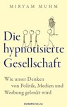 Die hypnotisierte Gesellschaft - Miryam Muhm - 9783958904408