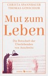 Mut zum Leben - Christa Spannbauer ; Thomas Gonschior - 9783958904941
