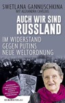 Auch wir sind Russland - Swetlana Gannuschkina ; Alexandra Cavelius - 9783958905245