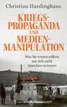 Kriegspropaganda und Medienmanipulation - Christian Hardinghaus - 9783958905634