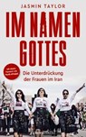 Im Namen Gottes - Jasmin Taylor - 9783958905849