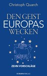 Den Geist Europas wecken - Christoph Quarch - 9783958905894