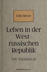 Leben in der Westrussischen Republik - Dirk Meyer - 9783958906785